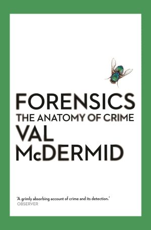Forensics The Anatomy or Crime
